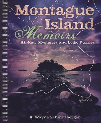 Montague Island Memoirs: All-New Mysteries and Logic Puzzles Volume 4