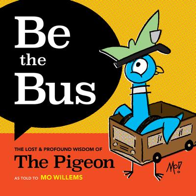 Be the Bus: The Lost & Profound Wisdom of the Pigeon