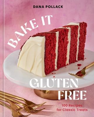 Bake It Gluten Free: 100 Recipes for Classic Treats Subscription