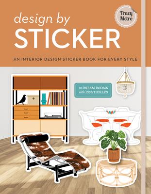 Design by Sticker: An Interior Design Sticker Book for Every Style