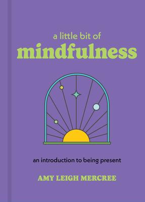 A Little Bit of Mindfulness: An Introduction to Being Present