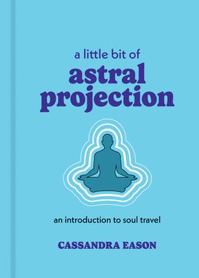 A Little Bit of Astral Projection: An Introduction to Soul Travel Subscription