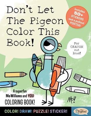 Don't Let the Pigeon Color This Book!: A Superfun Mo Willems and You Coloring Book!