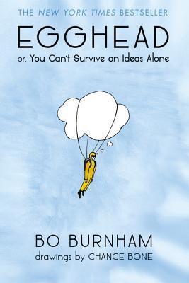 Egghead: Or, You Can't Survive on Ideas Alone