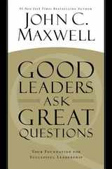 Good Leaders Ask Great Questions: Your Foundation for Successful Leadership Subscription
