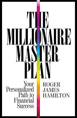 The Millionaire Master Plan: Your Personalized Path to Financial Success