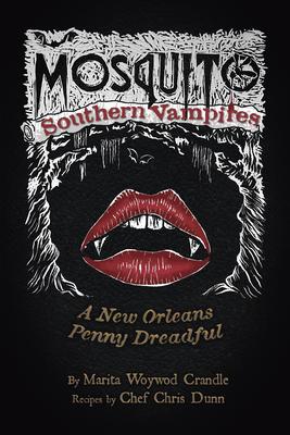 Mosquito - Southern Vampires: A New Orleans Penny Dreadful