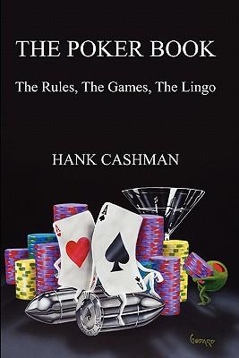 The Poker Book: The Rules, The Games, The Lingo