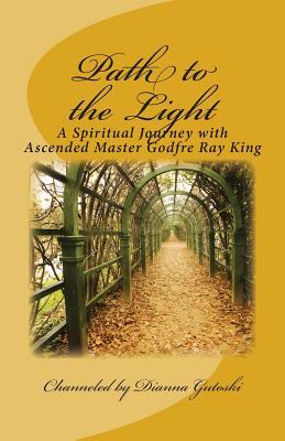 Path to the Light: A Spiritual Journey with Ascended Master Godfre Ray King