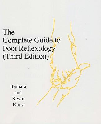 The Complete Guide to Foot Reflexology: 3rd Revision