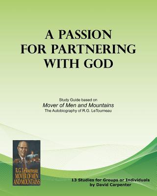 A Passion for Partnering with God: Study Guide based on "Mover of Men and Mountains"