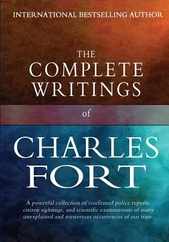 The Complete Writings of Charles Fort: The Book of the Damned, New Lands, Lo!, and Wild Talents Subscription