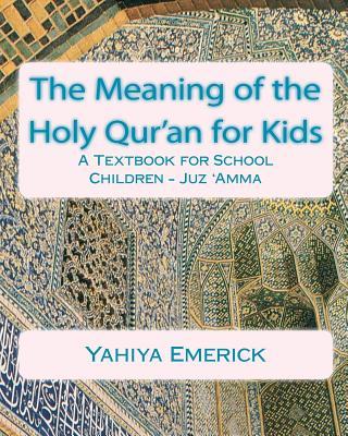 The Meaning of the Holy Qur'an for Kids: A Textbook for School Children - Juz 'Amma