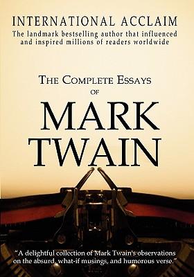 The Complete Essays of Mark Twain