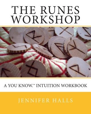 The Runes Workshop: A You know.(TM) Intuition Workbook