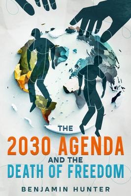 The 2030 Agenda and the Death of Freedom