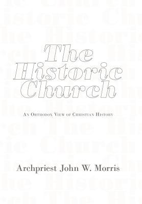 The Historic Church: An Orthodox View of Christian History