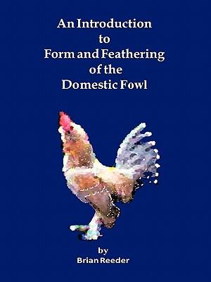 An Introduction to Form and Feathering of the Domestic Fowl