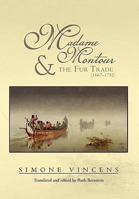 Madame Montour and the Fur Trade (1667-1752): (1667-1752)