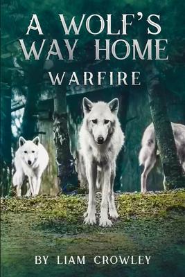 A Wolf's Way Home: Warfire