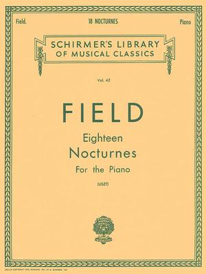 18 Nocturnes: Schirmer Library of Classics Volume 42 Piano Solo