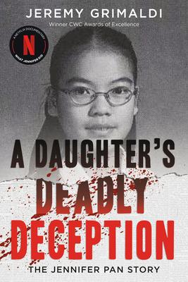 A Daughter's Deadly Deception: The Jennifer Pan Story