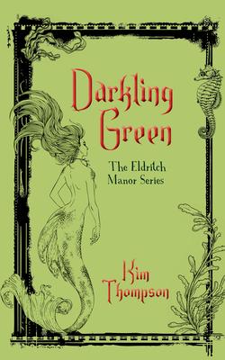 Darkling Green: The Eldritch Manor Series