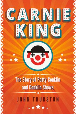 Carnie King: The Story of Patty Conklin and Conklin Shows