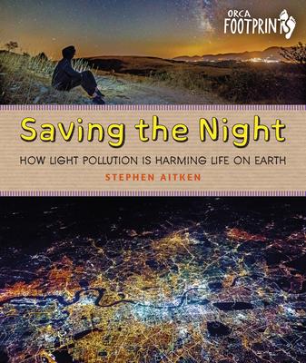 Saving the Night: How Light Pollution Is Harming Life on Earth