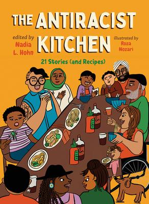 The Antiracist Kitchen: 21 Stories (and Recipes)