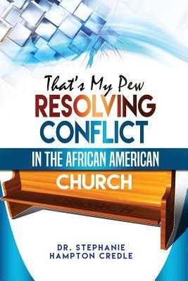 That's My Pew: Resolving Conflict in the African American Church