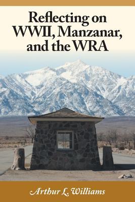 Reflecting on WWII, Manzanar, and the WRA