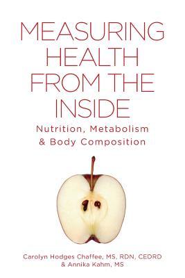 Measuring Health From The Inside: Nutrition, Metabolism & Body Composition