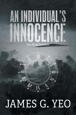 An Individual's Innocence: The Silent Screams