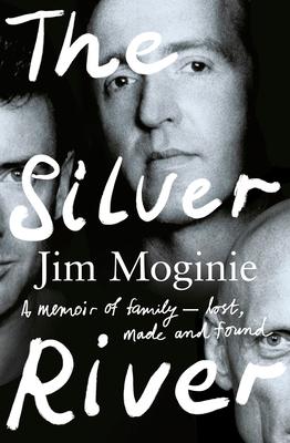 The Silver River: A Memoir of Family - Lost, Made and Found - From the Midnight Oil Founding Member, for Readers of Dave Grohl, Tim Roge