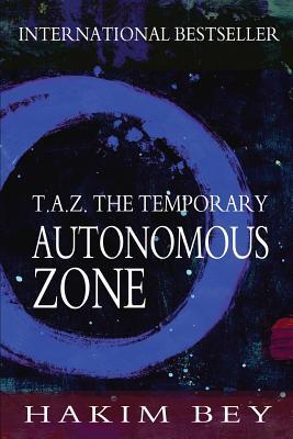 T.A.Z.: The Temporary Autonomous Zone