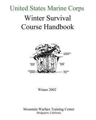 United States Marine Corps Winter Survival Course Handbook