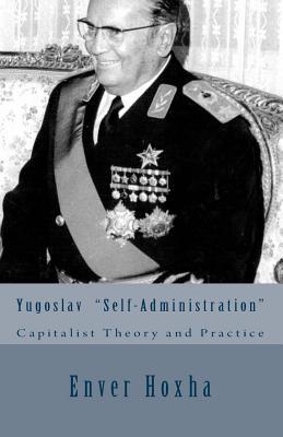 Yugoslav "self-Administration": Capitalist Theory and Practice