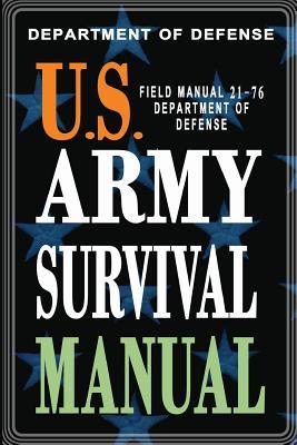 U.S. Army Survival Manual: FM 21-76