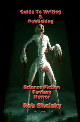 Guide To Writing & Publishing Science Fiction Fantasy Horror