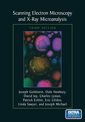 Scanning Electron Microscopy and X-Ray Microanalysis: Third Edition