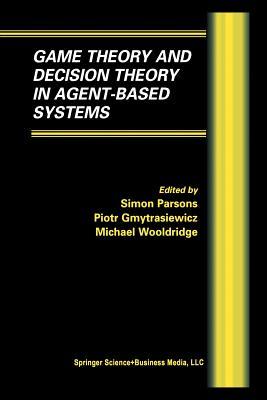 Game Theory and Decision Theory in Agent-Based Systems