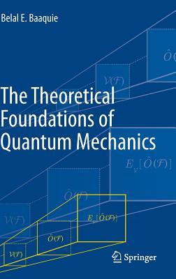 The Theoretical Foundations of Quantum Mechanics