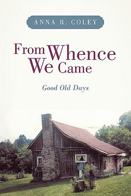 From Whence We Came: Good Old Days