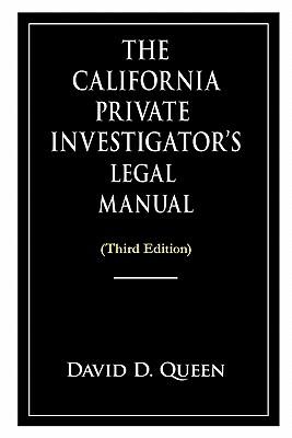 The California Private Investigator's Legal Manual (Third Edition)