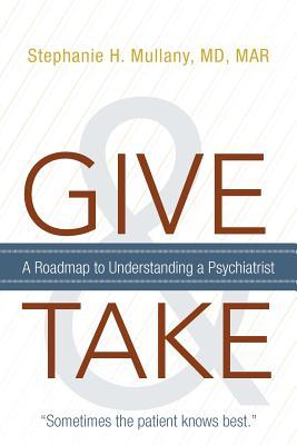 Give and Take: A Roadmap to Understanding a Psychiatrist