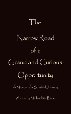 The Narrow Road of a Grand and Curious Opportunity