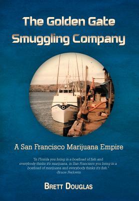 The Golden Gate Smuggling Company: A San Francisco Marijuana Empire