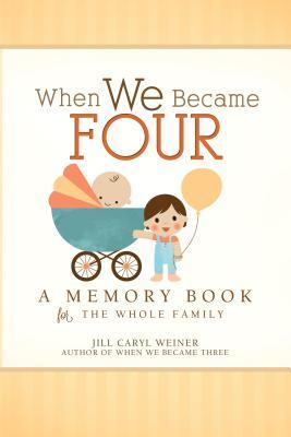 When We Became Four: A Memory Book for the Whole Family