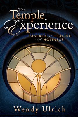 The Temple Experience: Passage to Healing and Holiness